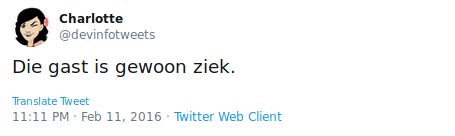 Tweet with text: 'Die gast is gewoon ziek.'